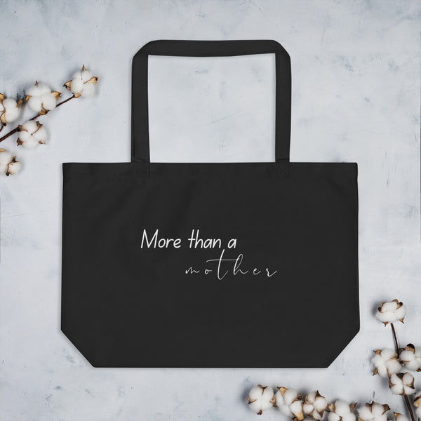 “More than a Mother” Large organic tote bag