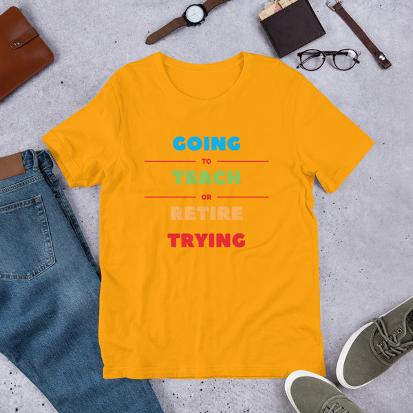 "Retire Trying" Short-Sleeve Unisex T-Shirt (+more colors)