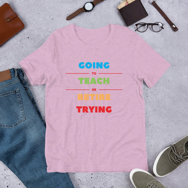 "Retire Trying" Short-Sleeve Unisex T-Shirt (+more colors)