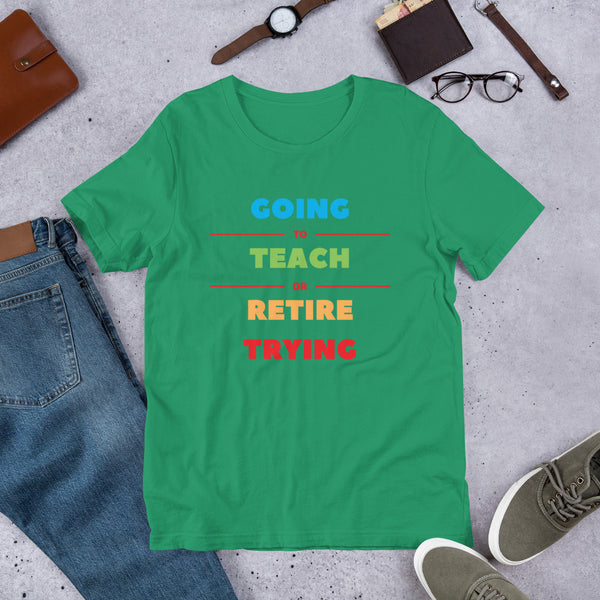 "Retire Trying" Short-Sleeve Unisex T-Shirt (+more colors)