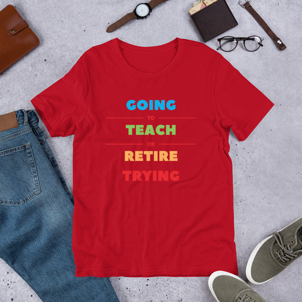 "Retire Trying" Short-Sleeve Unisex T-Shirt (+more colors)