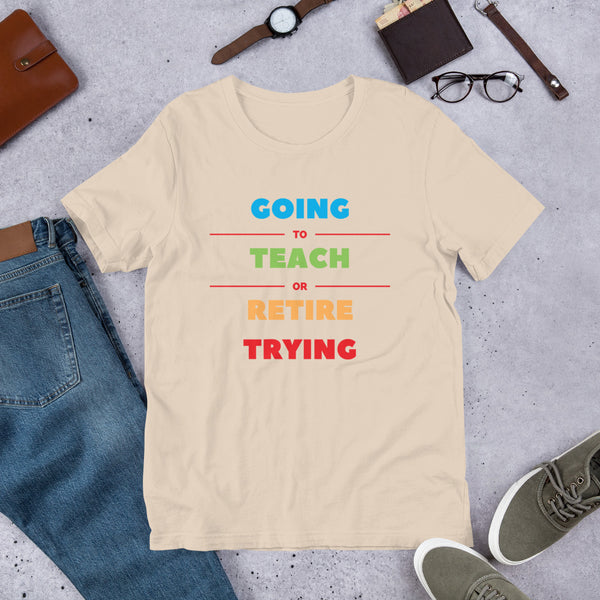 "Retire Trying" Short-Sleeve Unisex T-Shirt (+more colors)