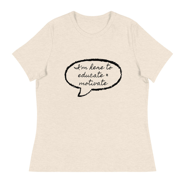 Educate & Motivate Women's Relaxed T-Shirt