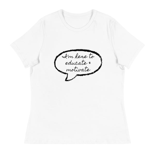 Educate & Motivate Women's Relaxed T-Shirt